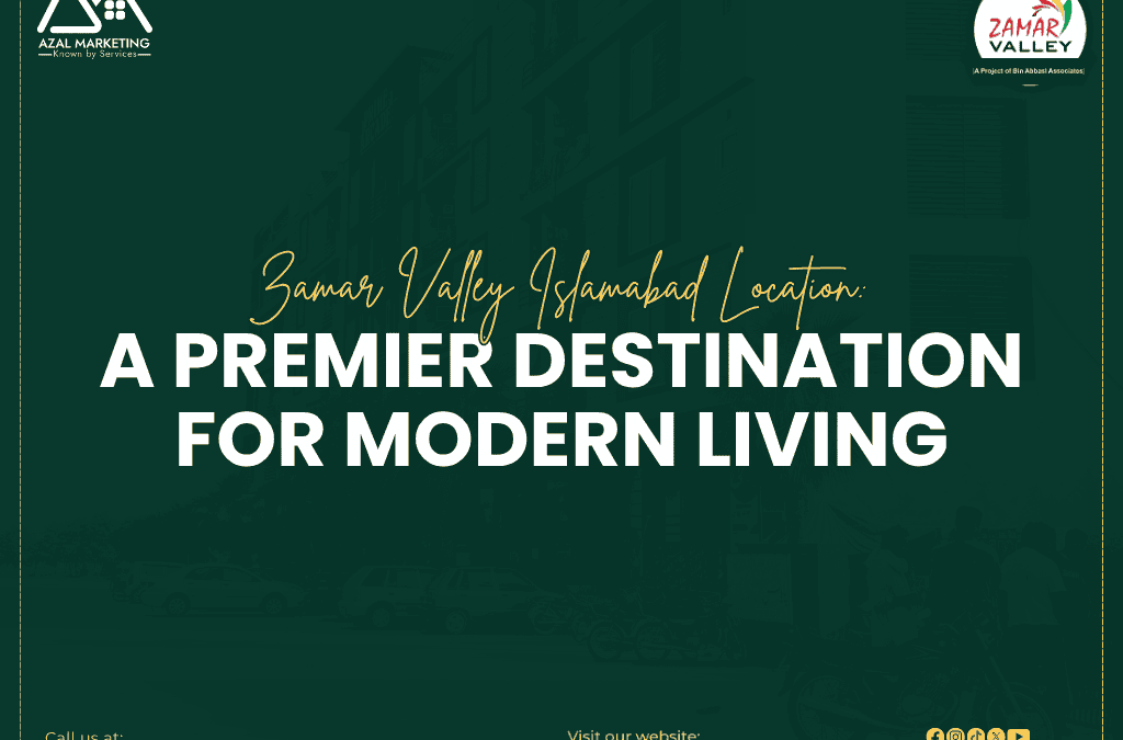 Zamar Valley Islamabad Location: A Premier Destination for Modern Living