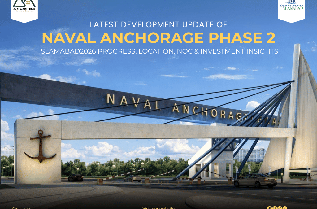 Latest Development Update of Naval Anchorage Phase 2, Islamabad – 2026 Progress, Location, NOC & Investment Insights